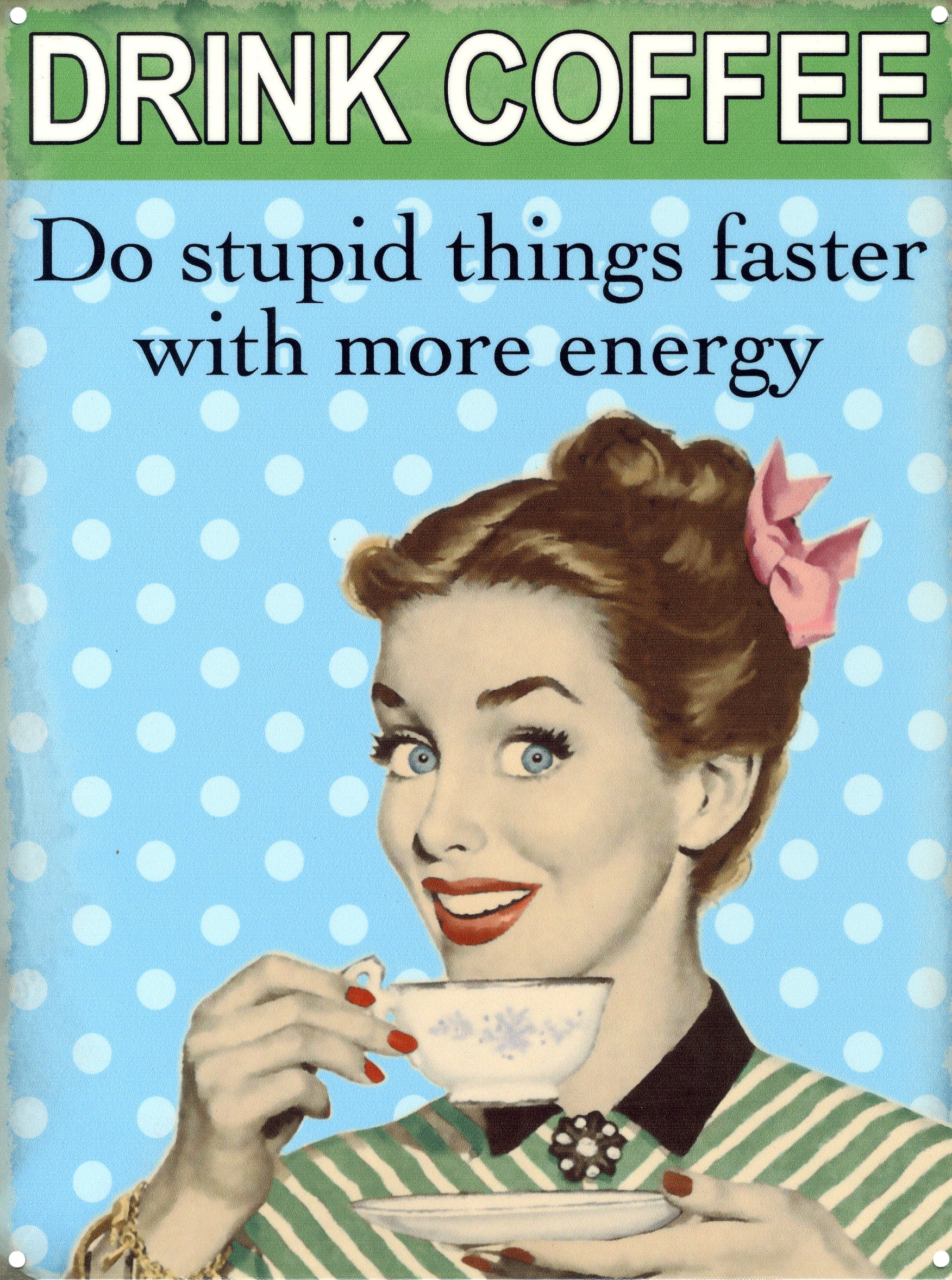 Funny Retro Poster Drink Coffee Do Stupid Things Faster With More Energy -  Ephemera Art Print 